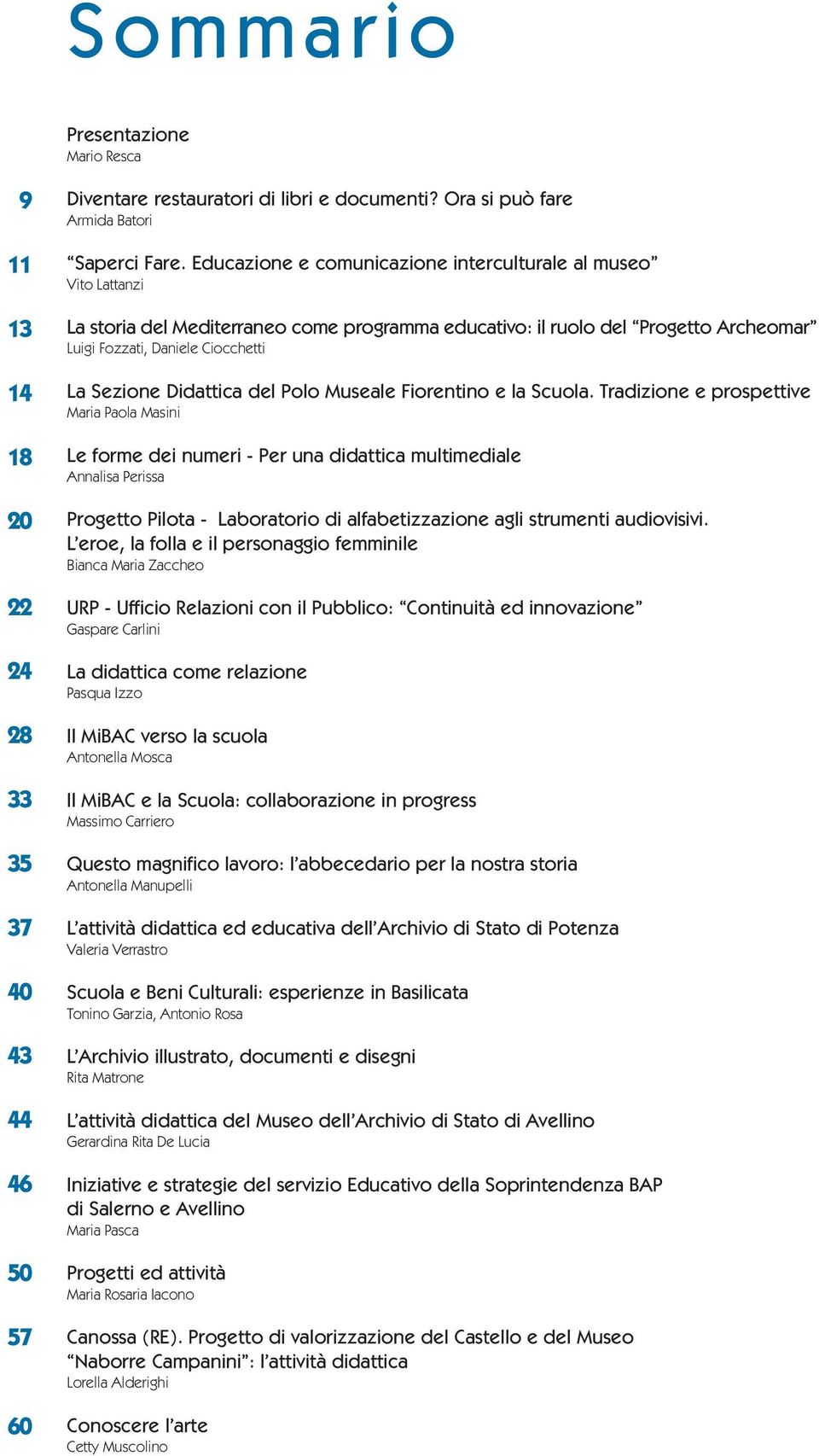 Didattica del Polo Museale Fiorentino e la Scuola.