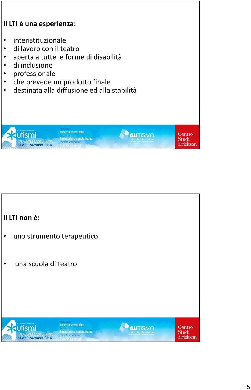 che prevede un prodotto finale destinata alla diffusione ed alla