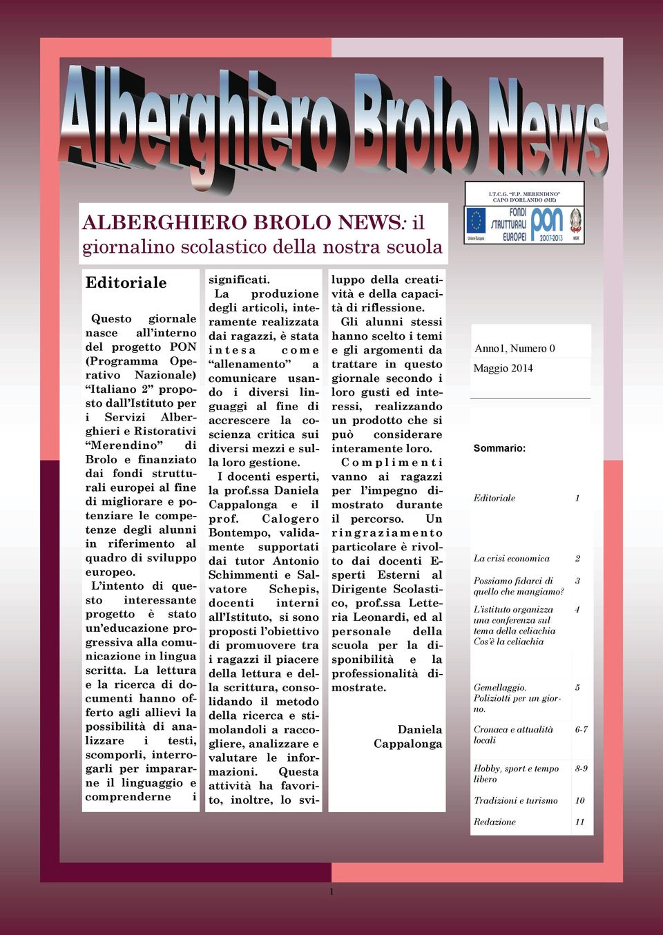 strutturali europei al fine di migliorare e potenziare le competenze degli alunni in riferimento al quadro di sviluppo europeo.