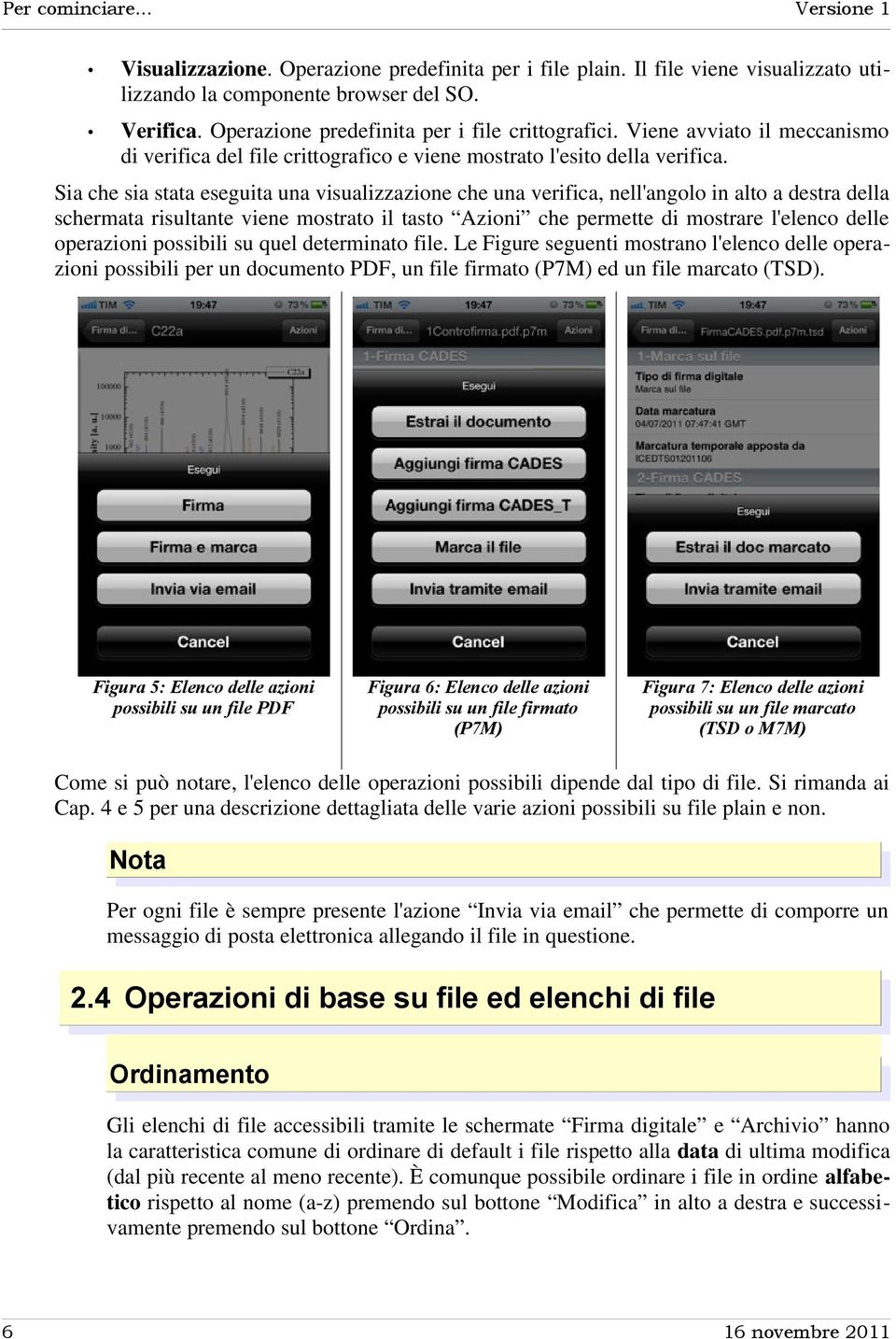 Sia che sia stata eseguita una visualizzazione che una verifica, nell'angolo in alto a destra della schermata risultante viene mostrato il tasto Azioni che permette di mostrare l'elenco delle