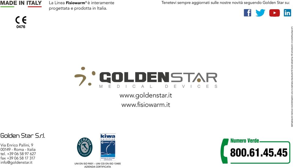 it www.fisiowarm.it Golden Star S.r.l. Via Enrico Pallini, 9 00149 - Roma - Italia tel.