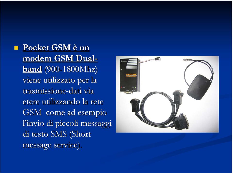 utilizzando la rete GSM come ad esempio l invio di