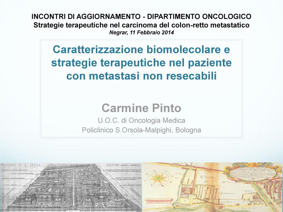 Caratterizzazione biomolecolare e strategie terapeutiche nel paziente con