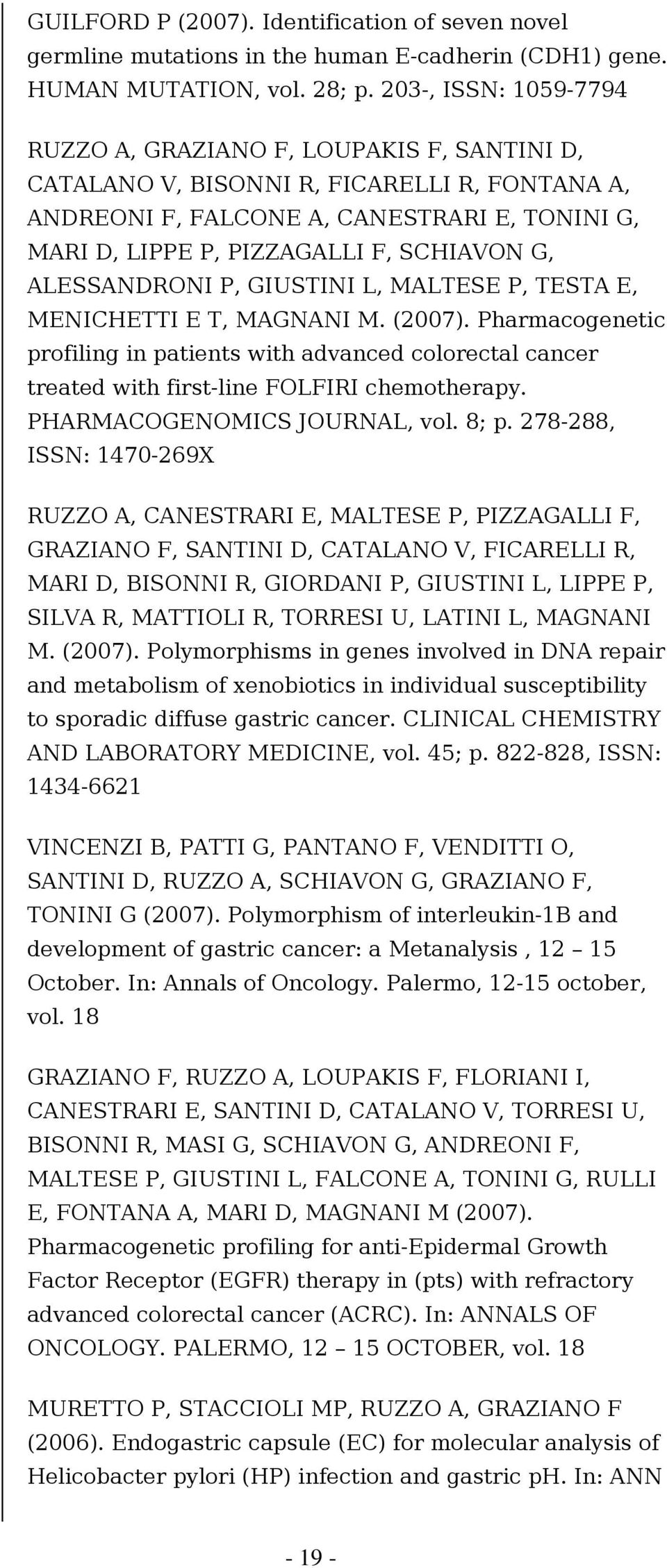 G, ALESSANDRONI P, GIUSTINI L, MALTESE P, TESTA E, MENICHETTI E T, MAGNANI M. (2007).