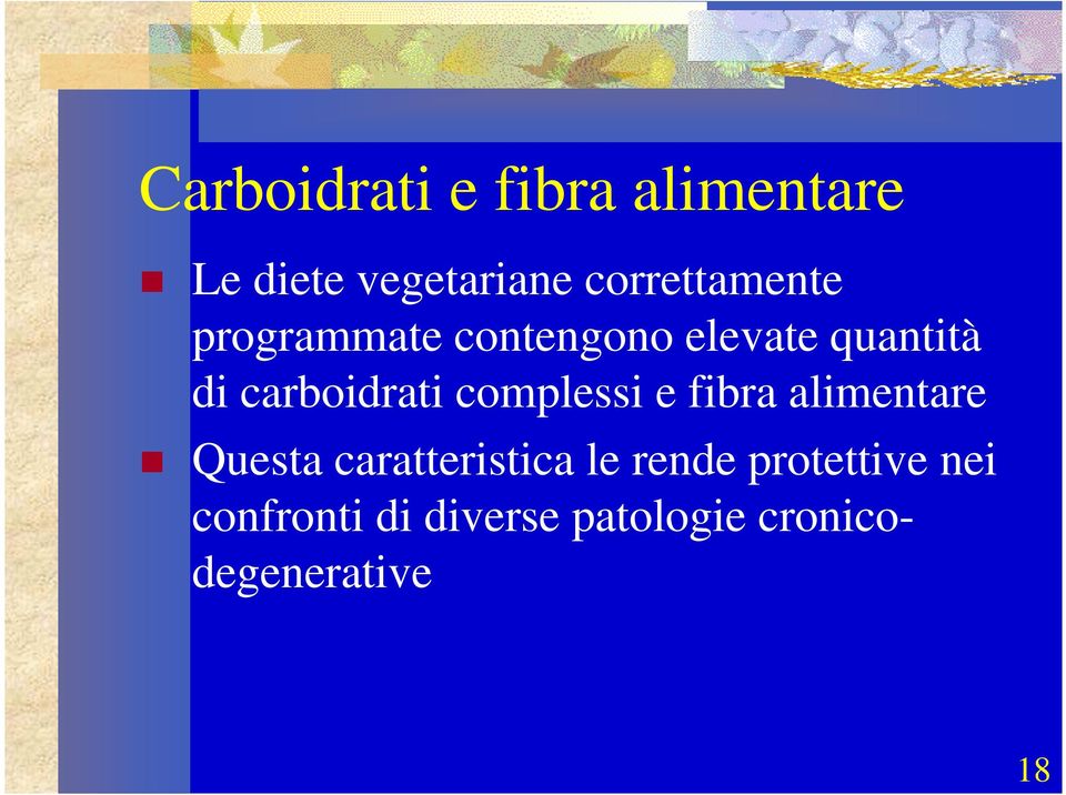 carboidrati complessi e fibra alimentare Questa caratteristica