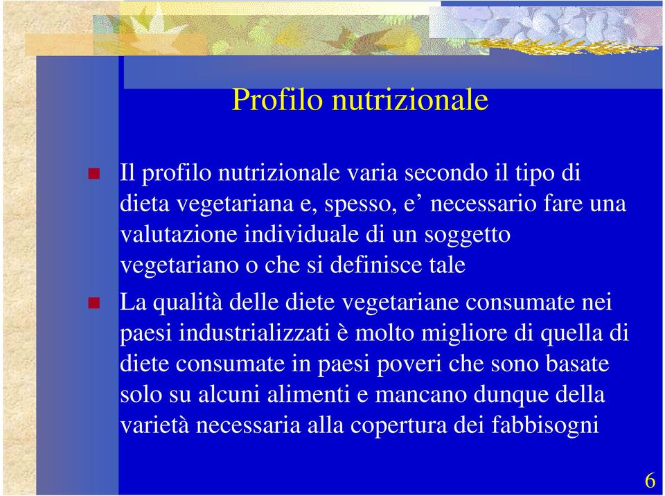 delle diete vegetariane consumate nei paesi industrializzati è molto migliore di quella di diete consumate in