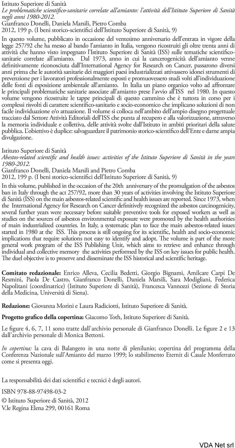 (I beni storico-scientifici dell Istituto Superiore di Sanità, 9) In questo volume, pubblicato in occasione del ventesimo anniversario dell entrata in vigore della legge 257/92 che ha messo al bando