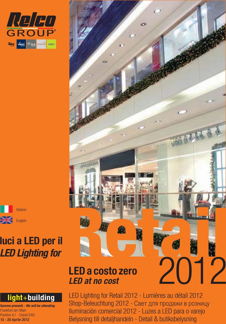 1 - Stand D40 15-20 Aprile 2012 LED Lighting for Retail 2012 - Lumières au détail 2012