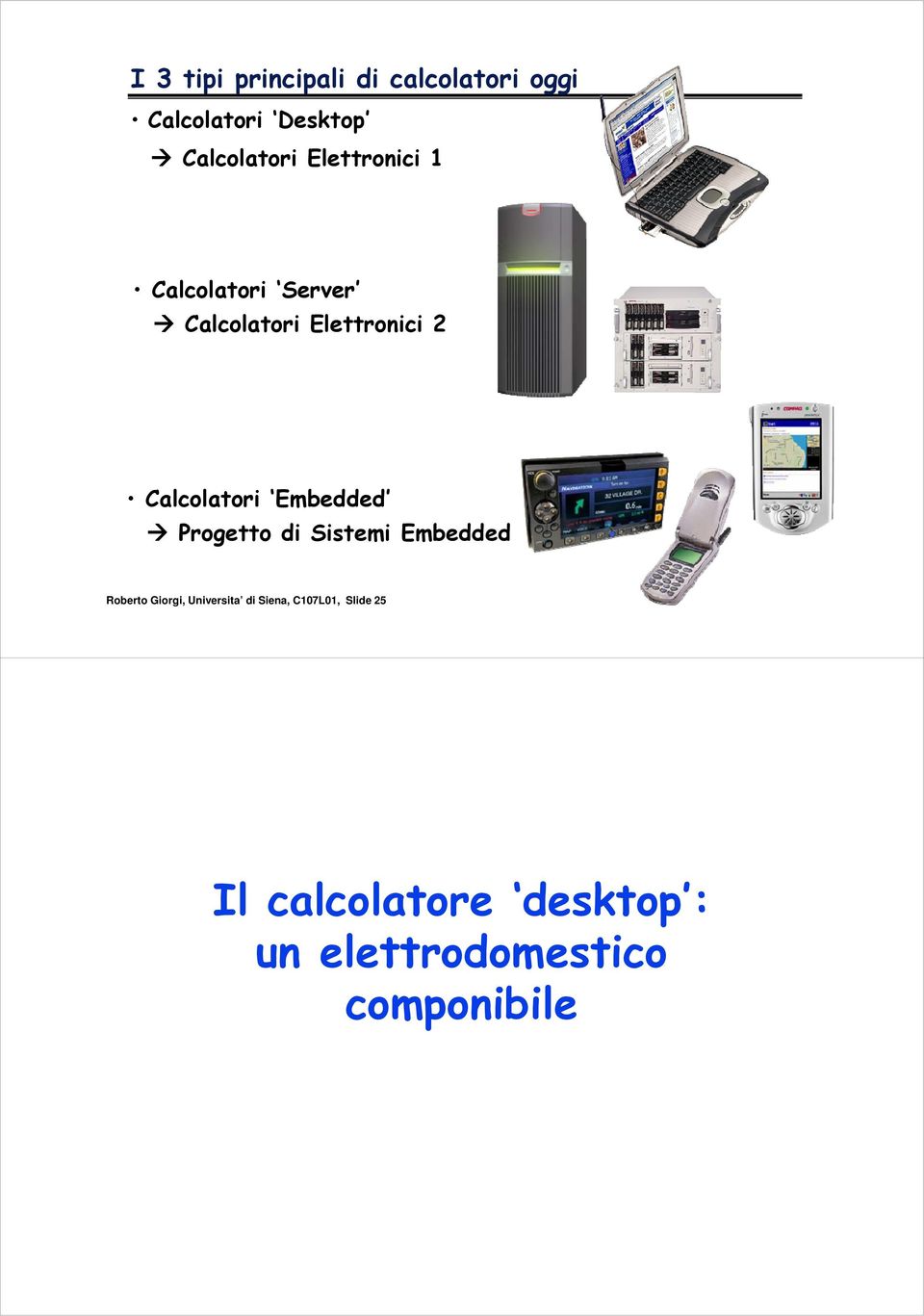 Embedded Progetto di Sistemi Embedded Roberto Giorgi, Universita di