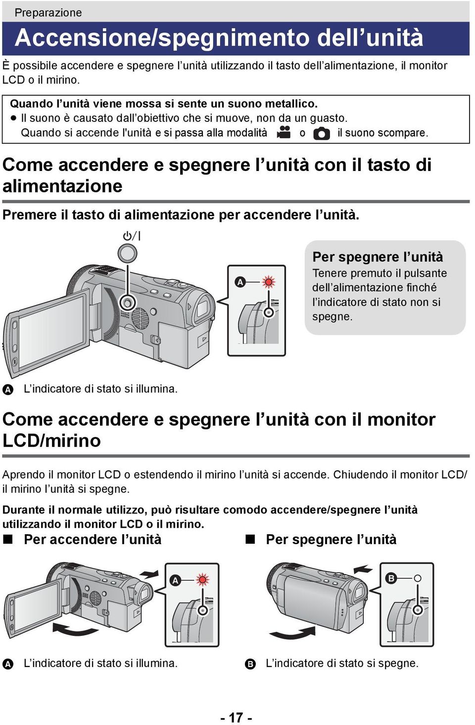 Come accendere e spegnere l unità con il tasto di alimentazione Premere il tasto di alimentazione per accendere l unità.