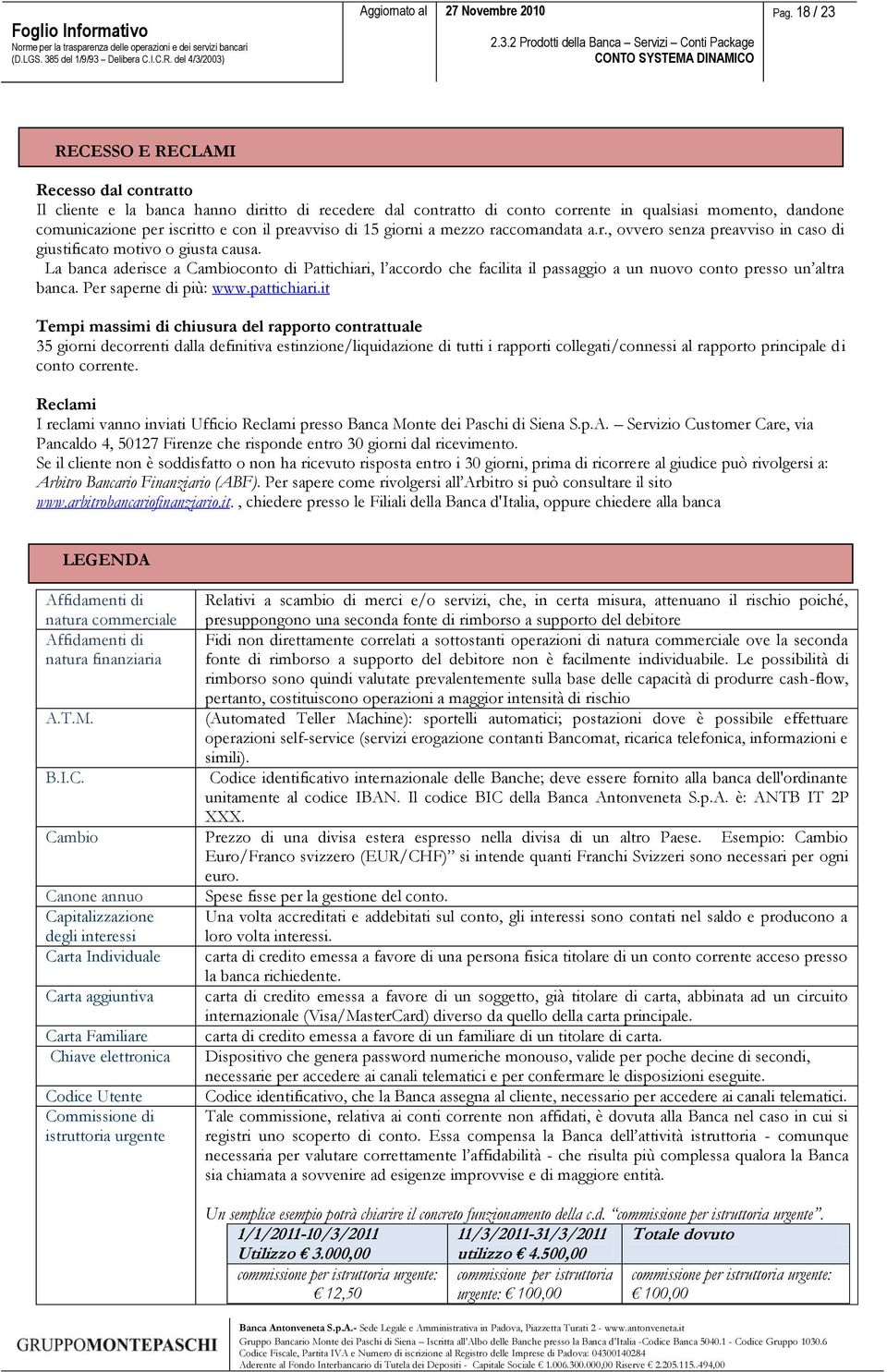 La banca aderisce a Cambioconto di Pattichiari, l accordo che facilita il passaggio a un nuovo conto presso un altra banca. Per saperne di più: www.pattichiari.