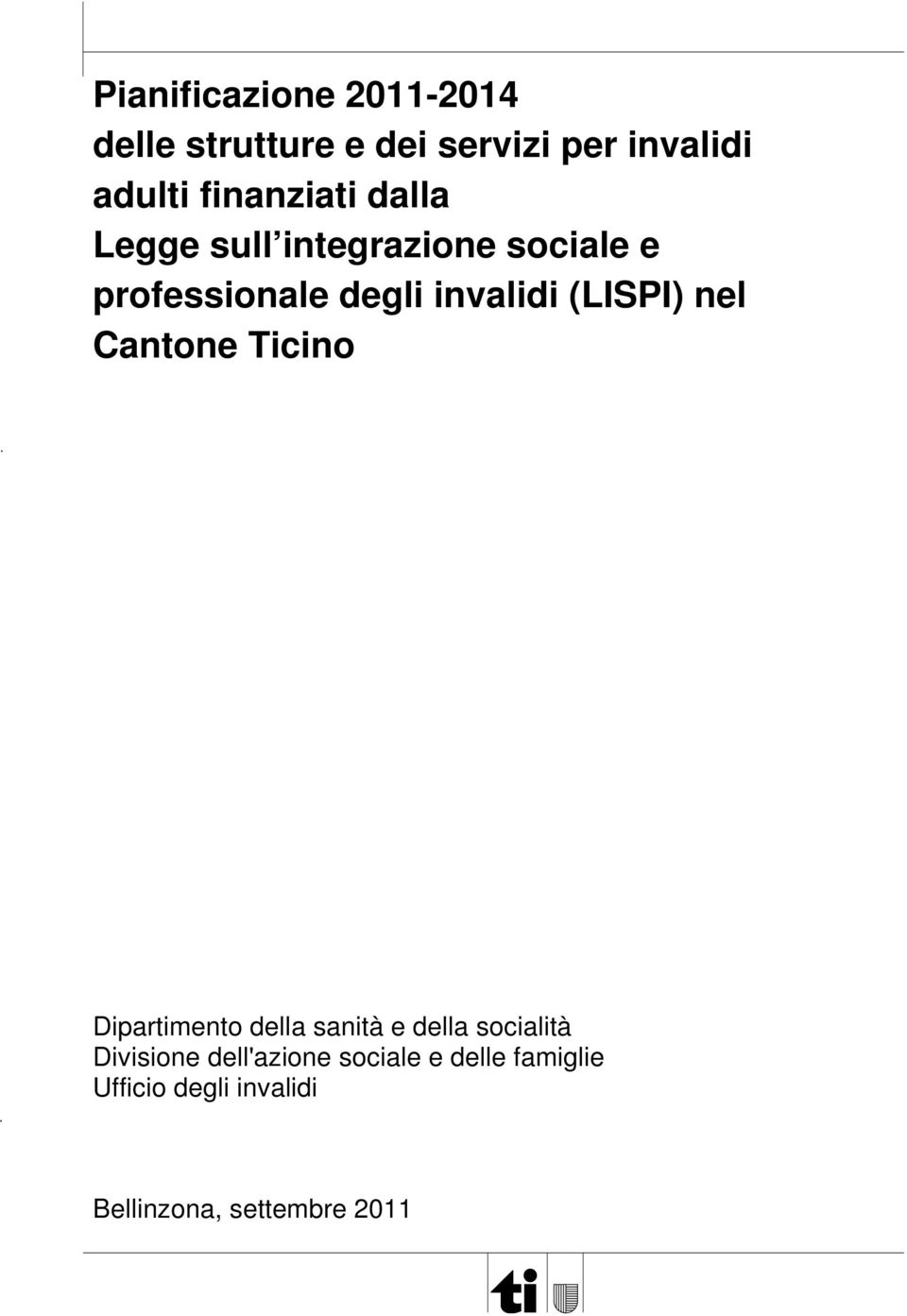 (LISPI) nel Cantone Ticino Dipartimento della sanità e della socialità Divisione