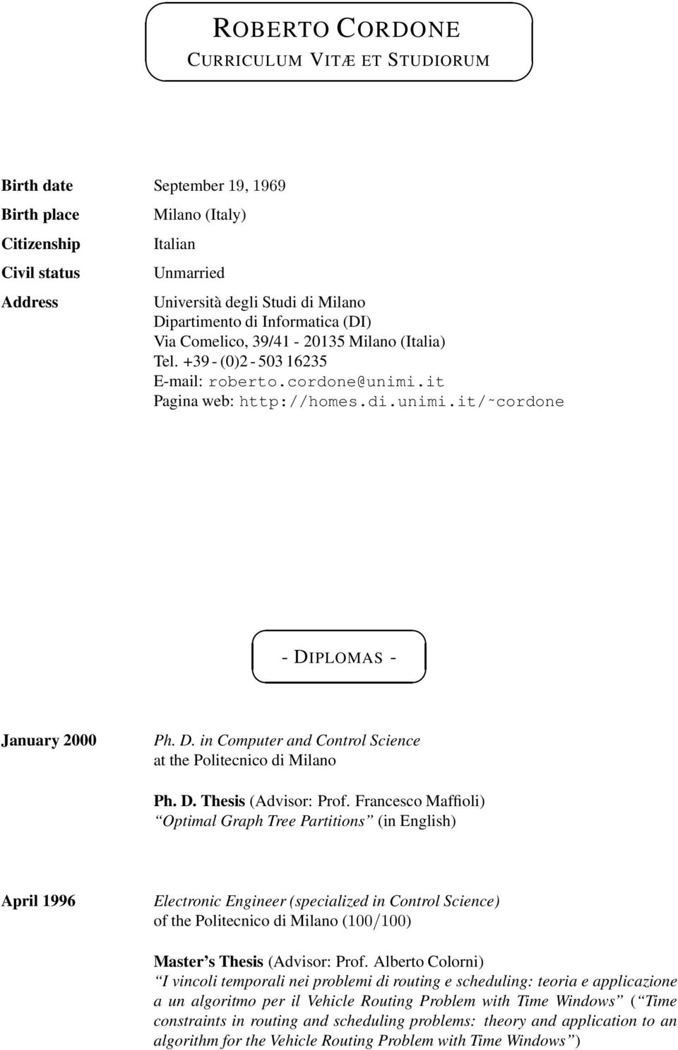 PLOMAS - January 2000 Ph. D. in Computer and Control Science at the Politecnico di Milano Ph. D. Thesis (Advisor: Prof.