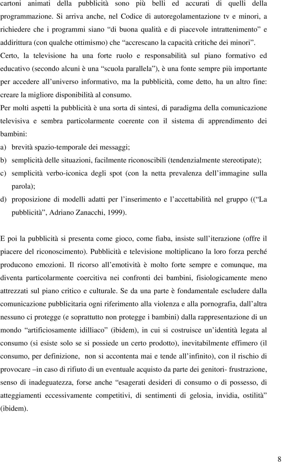 accrescano la capacità critiche dei minori.