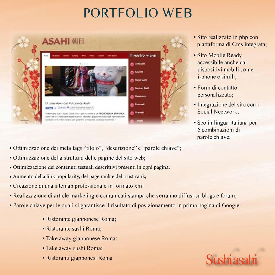 pagine del sito web; Ottimizzazione dei contenuti testuali descrittivi presenti in ogni pagina; Aumento della link popularity, del page rank e del trust rank; Creazione di una sitemap professionale