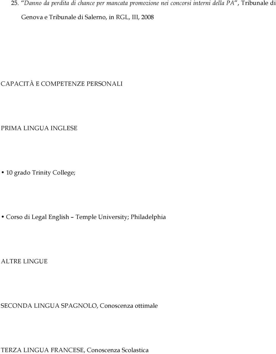 LINGUA INGLESE 10 grado Trinity College; Corso di Legal English Temple University; Philadelphia