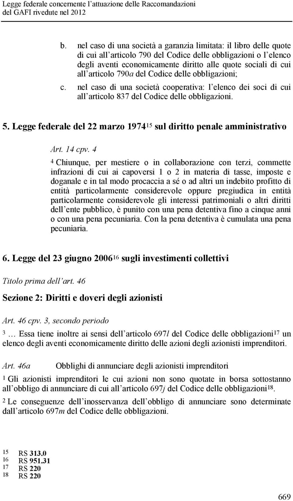 Legge federale del 22 marzo 1974 15 sul diritto penale amministrativo Art. 14 cpv.