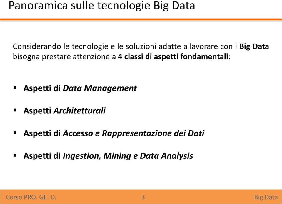 fondamentali: Aspetti di Data Management Aspetti Architetturali Aspetti di Accesso e