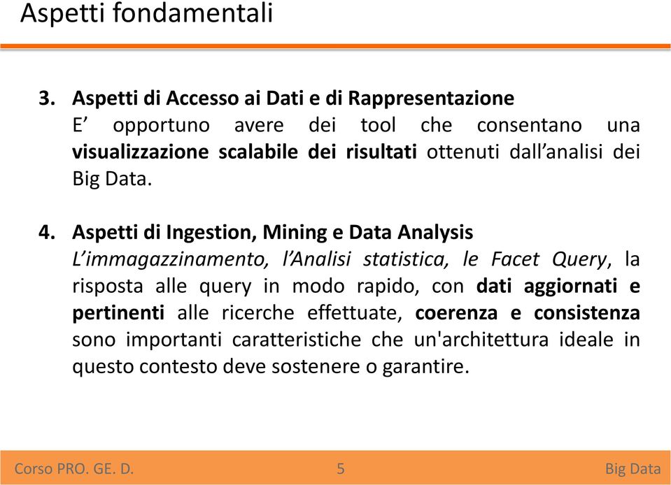 ottenuti dall analisi dei Big Data. 4.