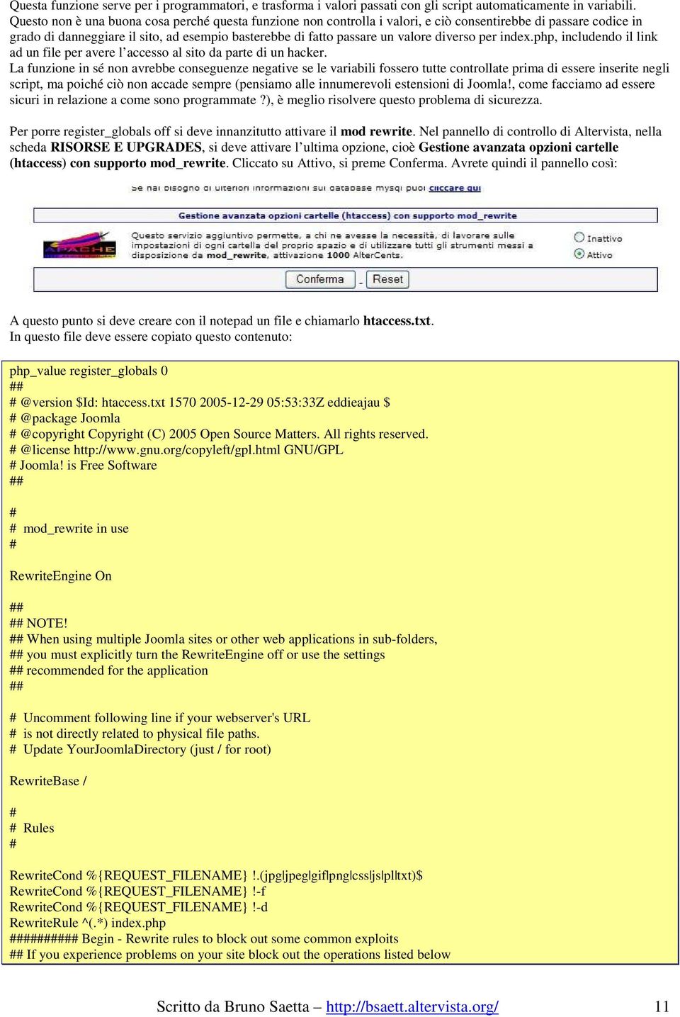 diverso per index.php, includendo il link ad un file per avere l accesso al sito da parte di un hacker.