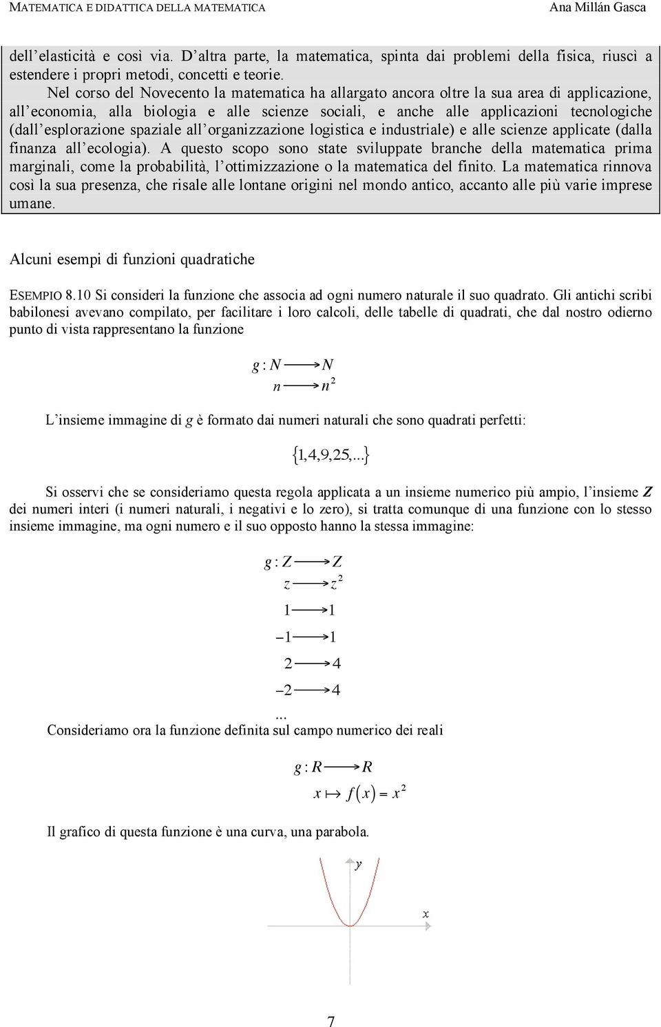 esplorazione spaziale all organizzazione logistica e industriale) e alle scienze applicate (dalla finanza all ecologia).