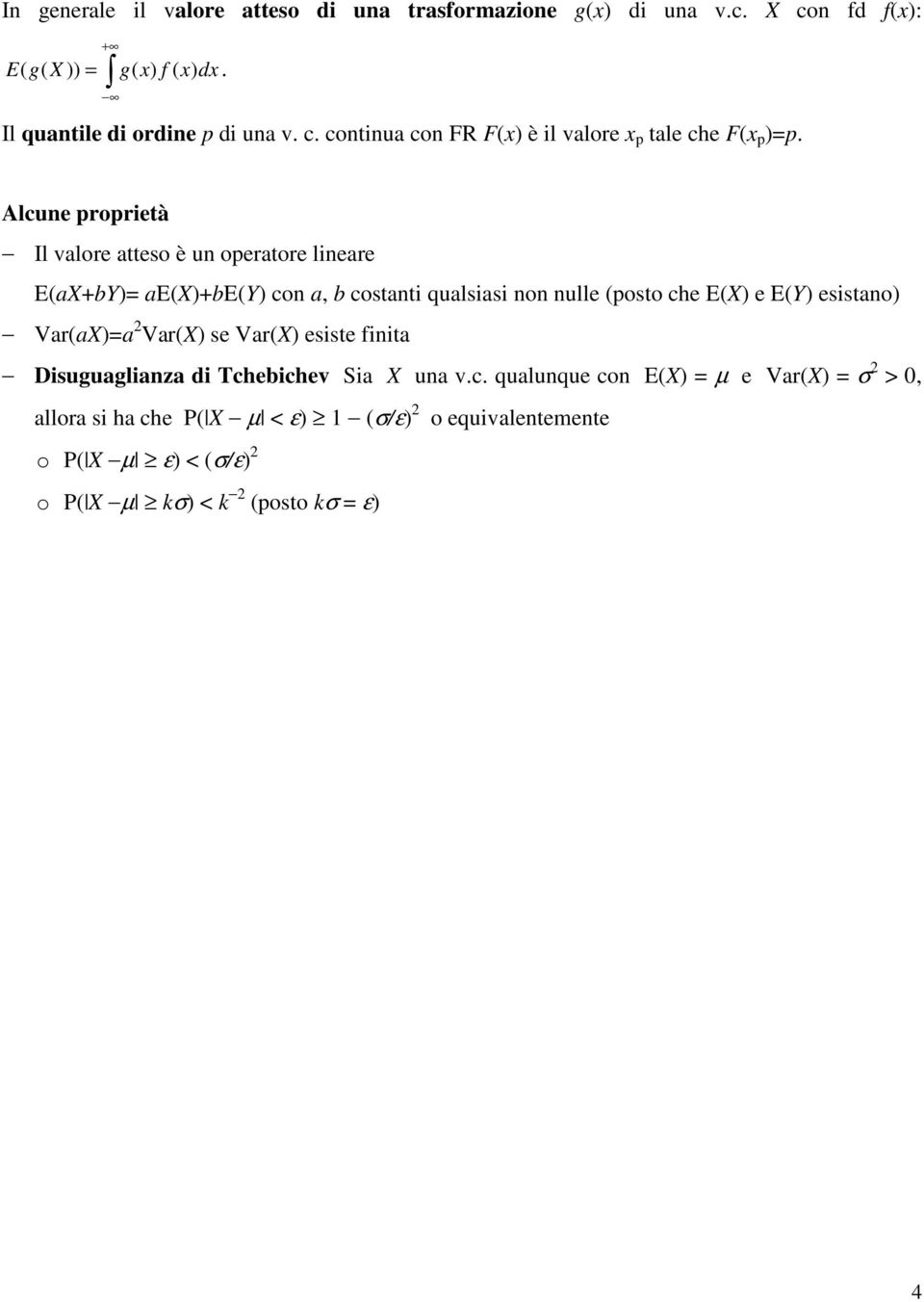 Alcun proprà Il valor aso è un opraor lnar E(ab) ae()be() con a b cosan qualsas non null (poso ch E() E()