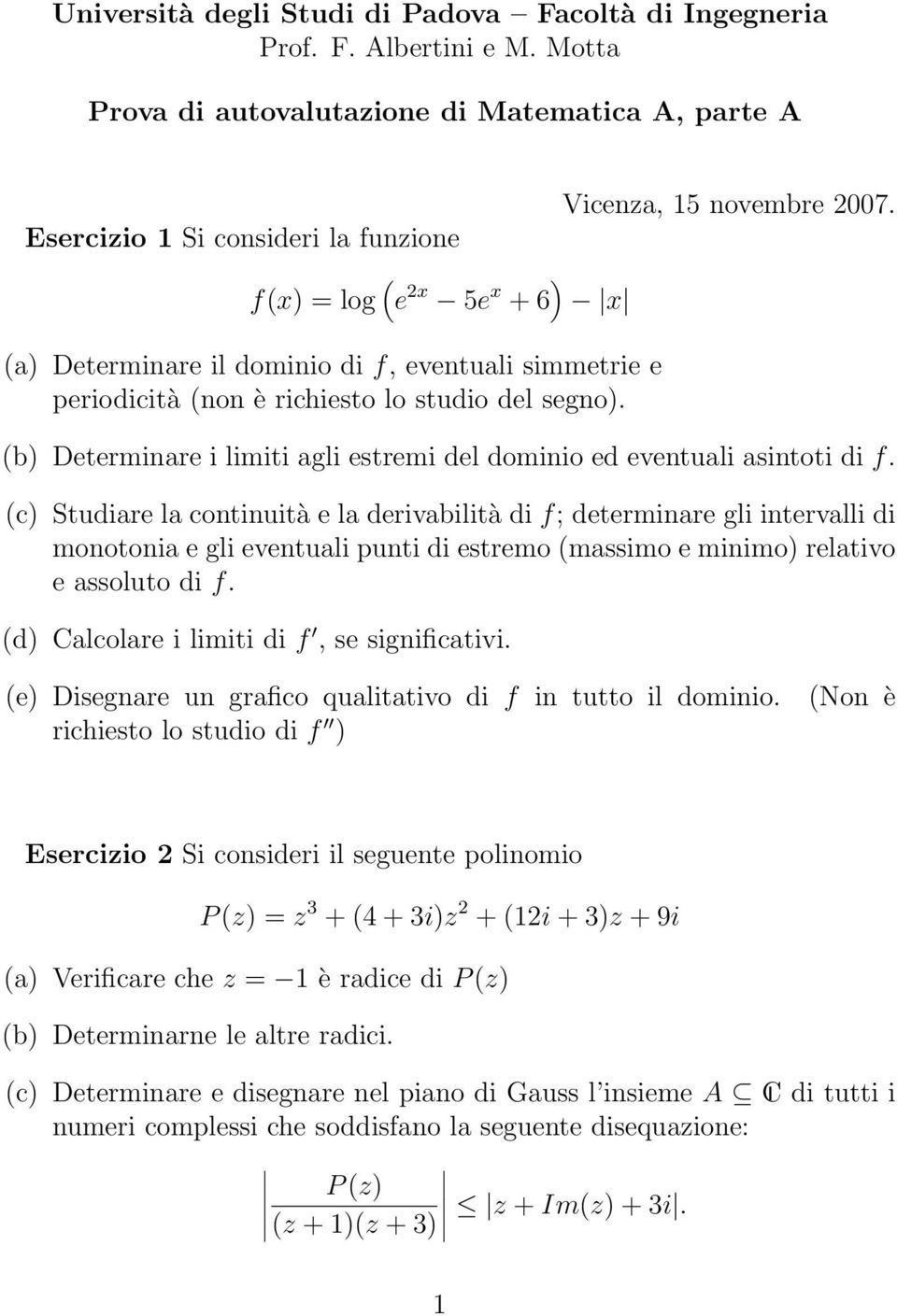 (b) Determinare i iti agli estremi del dominio ed eventuali asintoti di f.