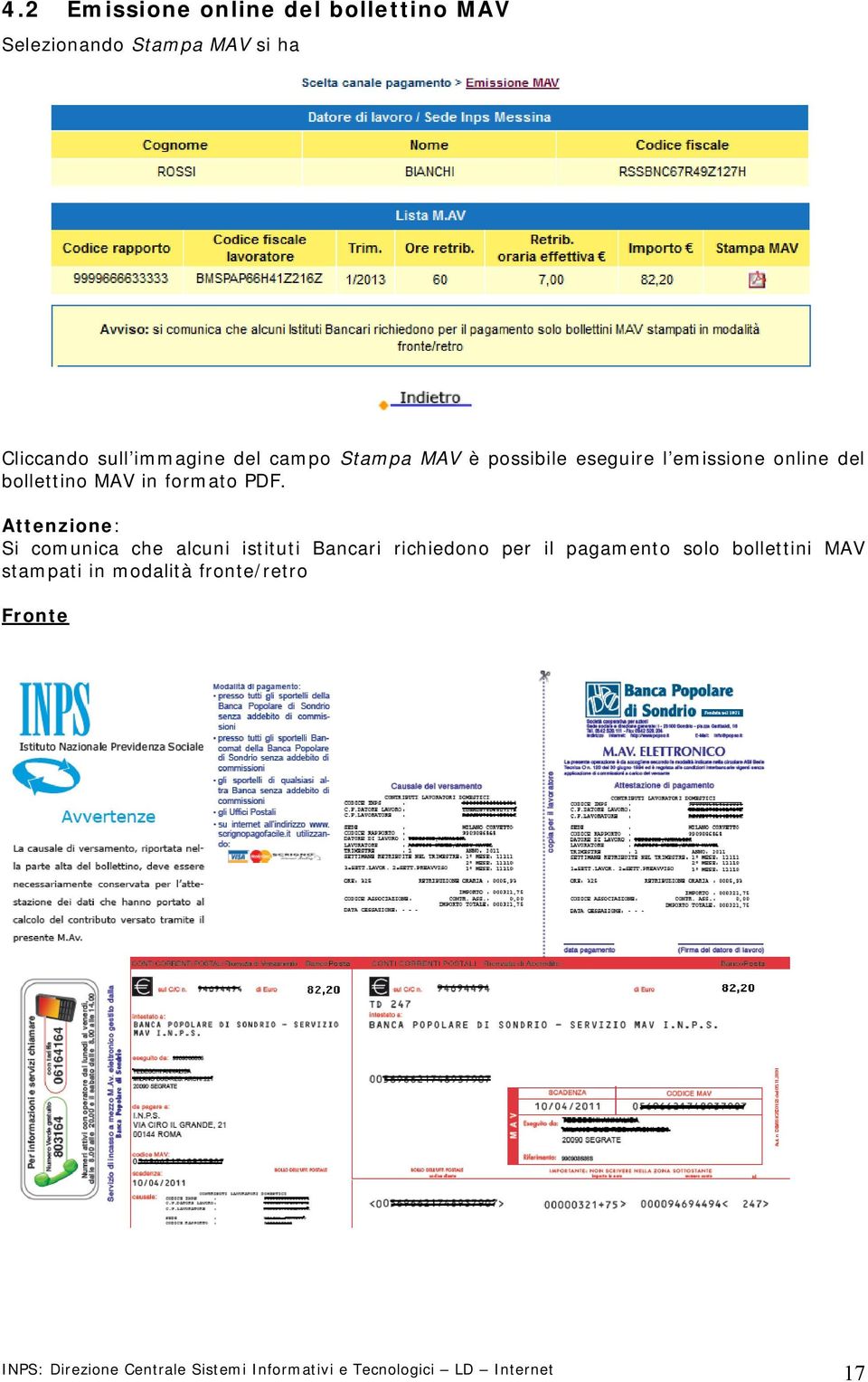 Attenzione: Si comunica che alcuni istituti Bancari richiedono per il pagamento solo bollettini MAV