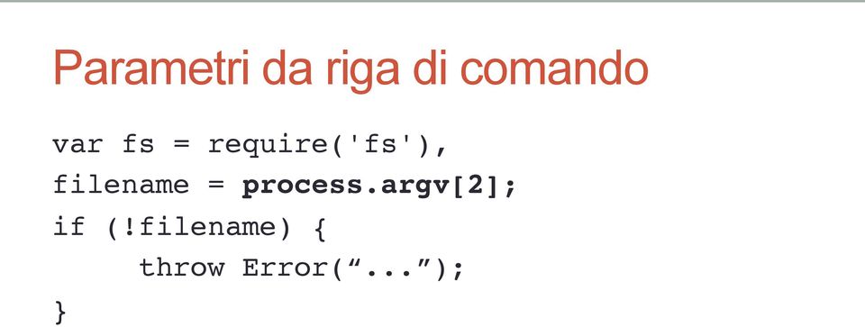 filename = process.argv[2];!