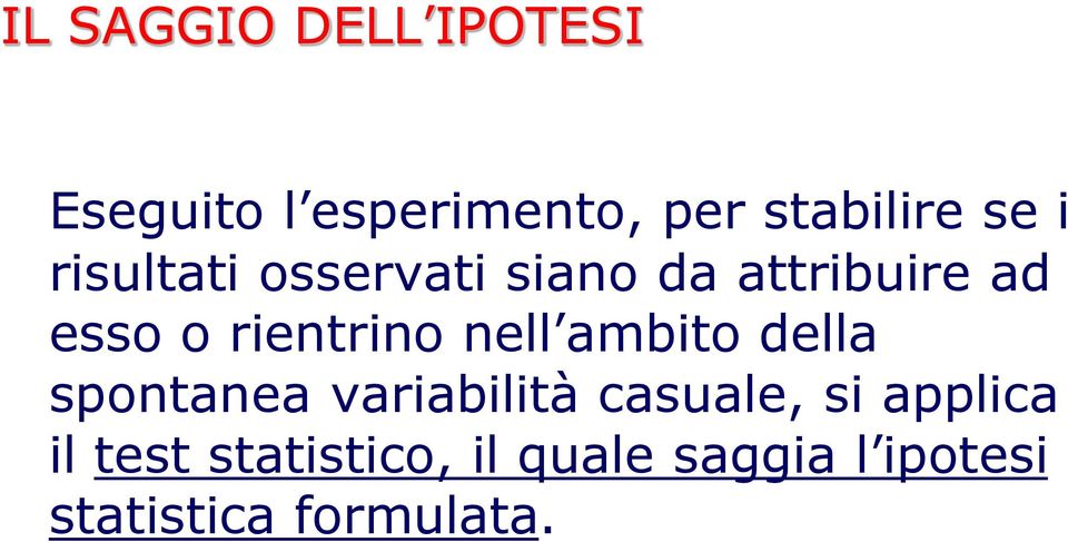 nell ambito della spontanea variabilità casuale, si applica il