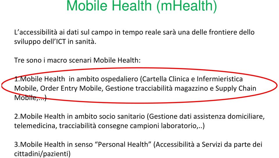 Mobile Health in ambito ospedaliero (Cartella Clinica e Infermieristica Mobile, Order Entry Mobile, Gestione tracciabilitàmagazzino e Supply