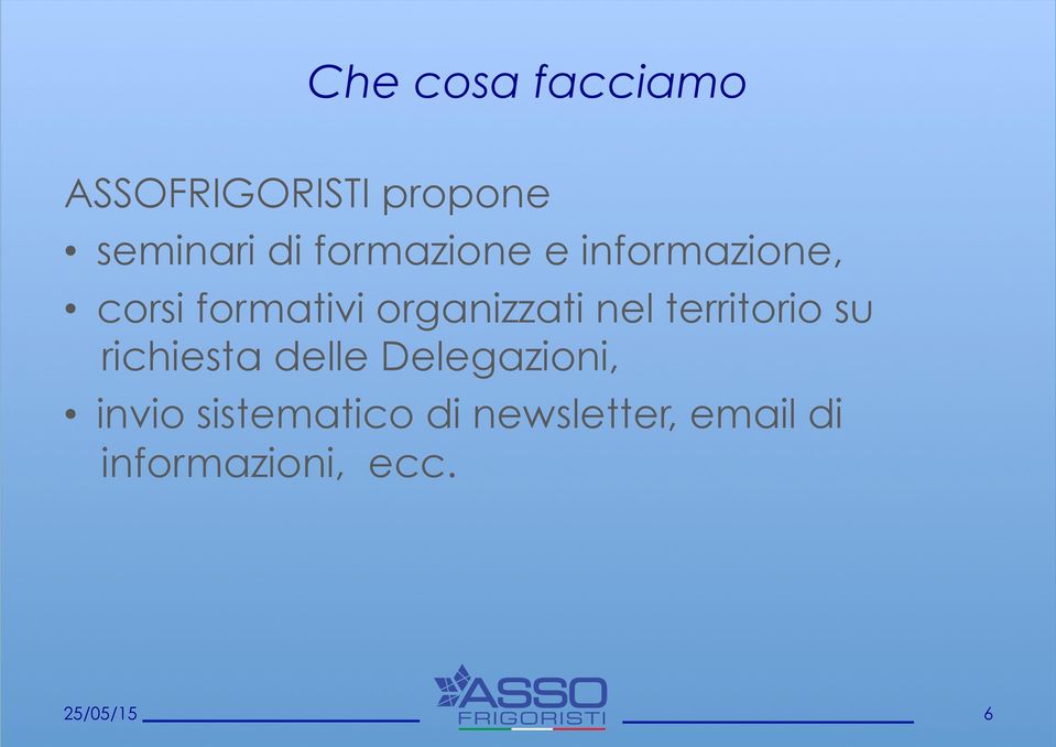 nel territorio su richiesta delle Delegazioni, invio