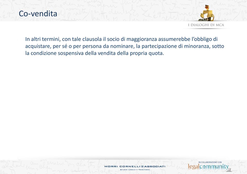 o per persona da nominare, la partecipazione di