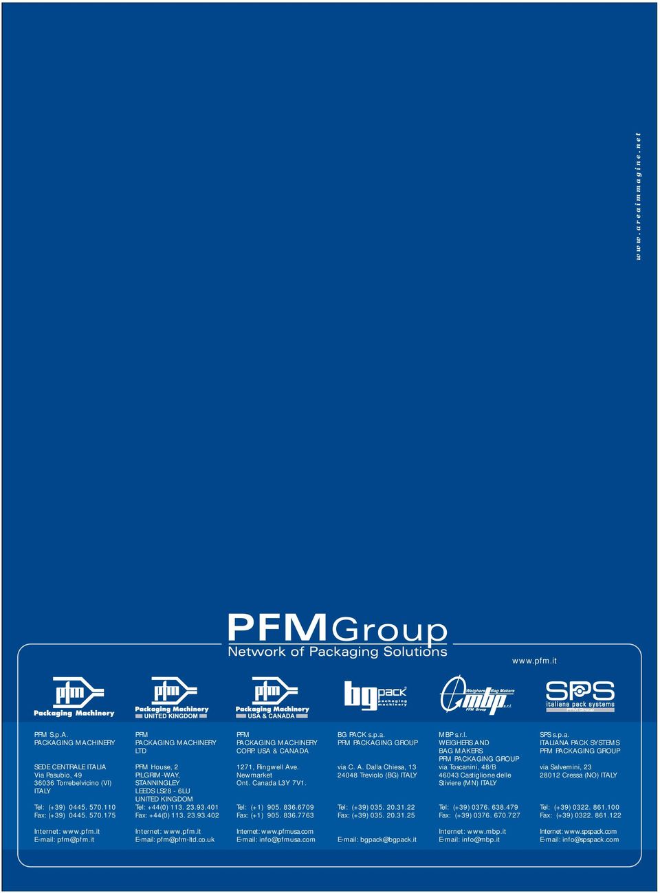 USA & CANADA 1271, Ringwell Ave. Newmarket Ont. Canada L3Y 7V1. Tel: (+1) 905. 836.6709 Fax: (+1) 905. 836.7763 BG PACK s.p.a. PFM PACKAGING GROUP via C. A. Dalla Chiesa, 13 24048 Treviolo (BG) ITALY Tel: (+39) 035.