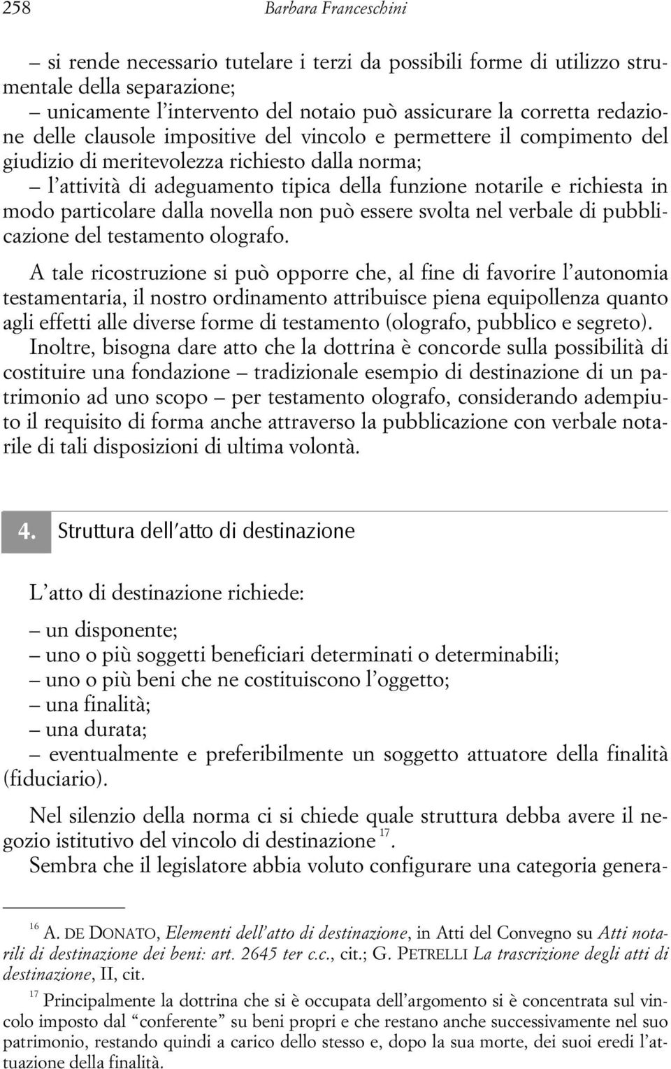 novella non può essere svolta nel verbale di pubblicazione del testamento olografo.