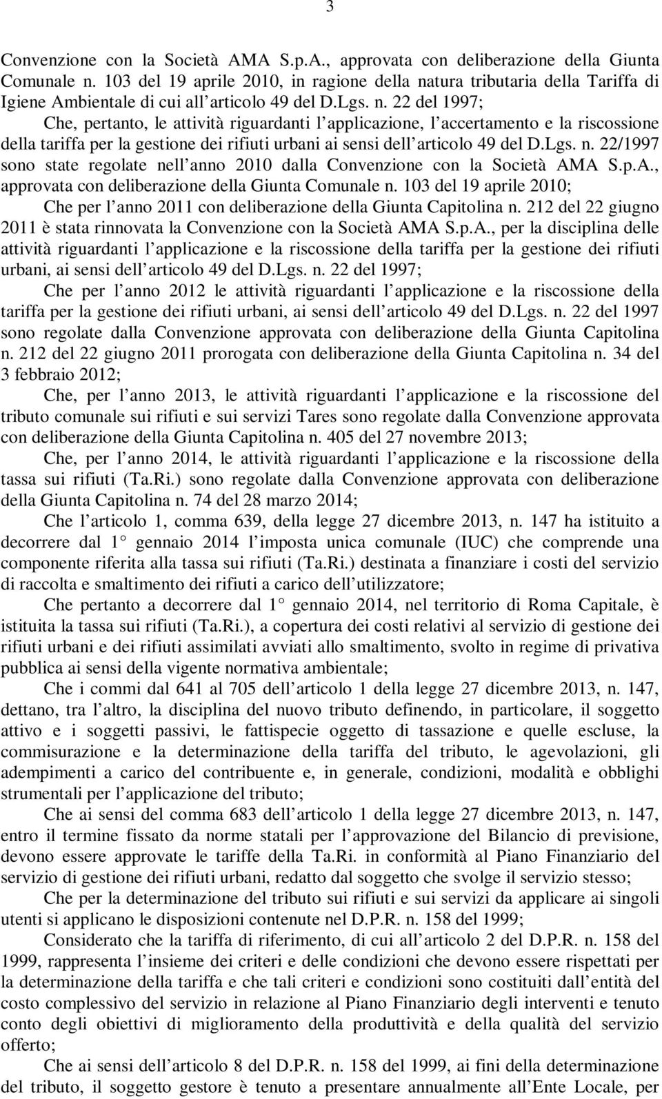 tura tributaria della Tariffa di Igiene Ambientale di cui all articolo 49 del D.Lgs. n.