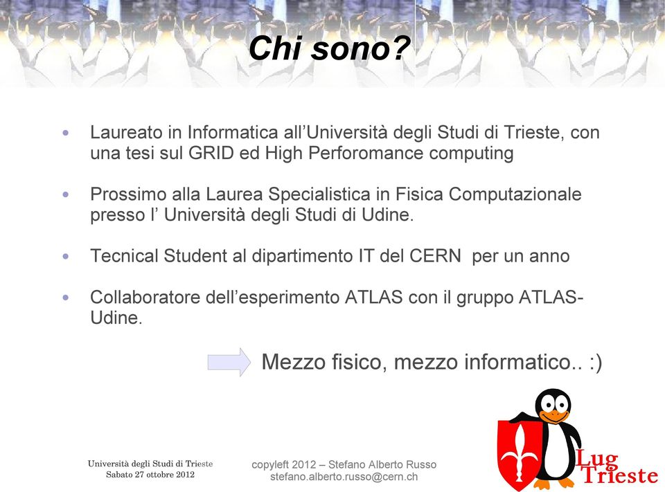 Perforomance computing Prossimo alla Laurea Specialistica in Fisica Computazionale presso l