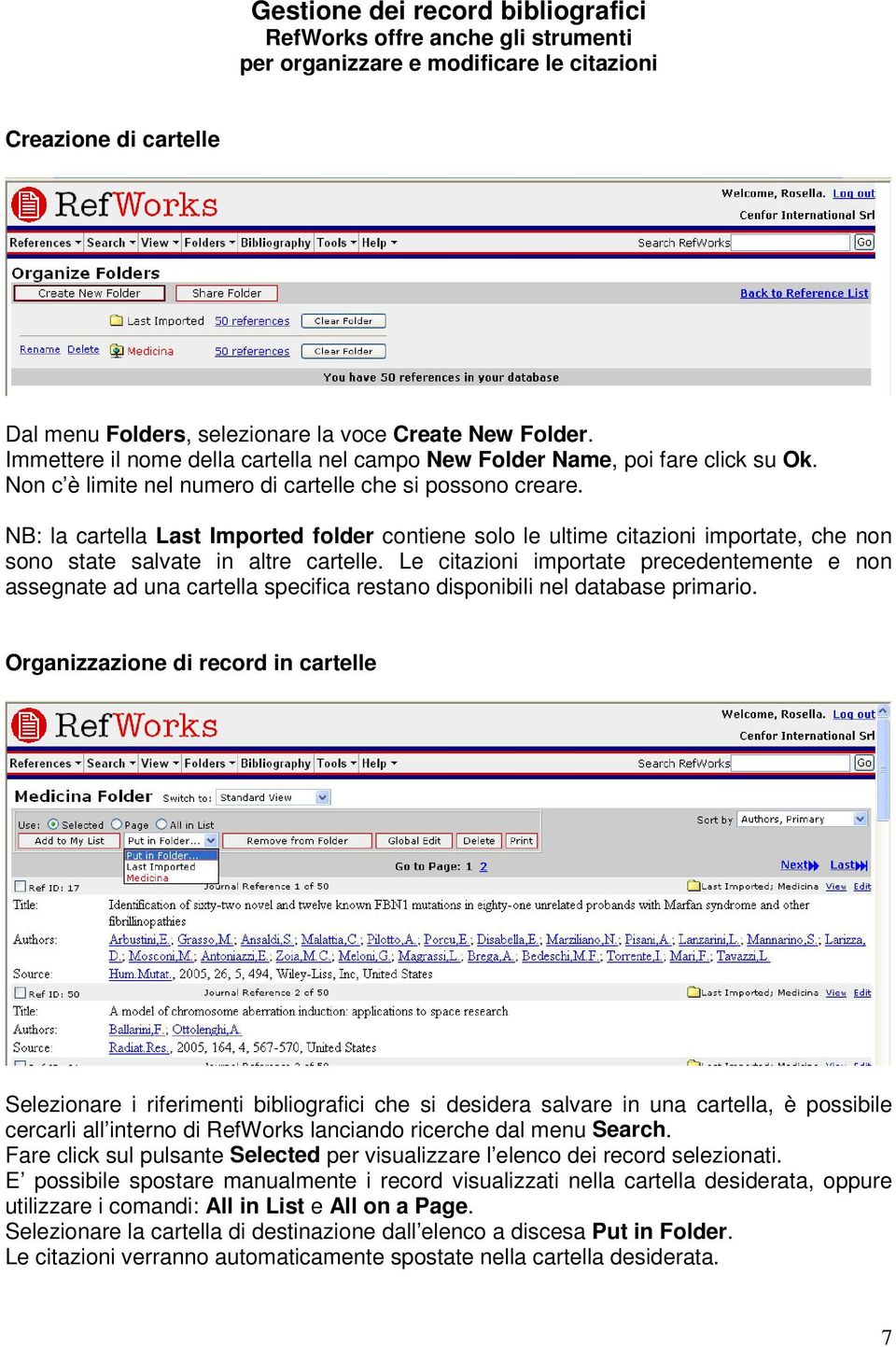 NB: la cartella Last Imported folder contiene solo le ultime citazioni importate, che non sono state salvate in altre cartelle.