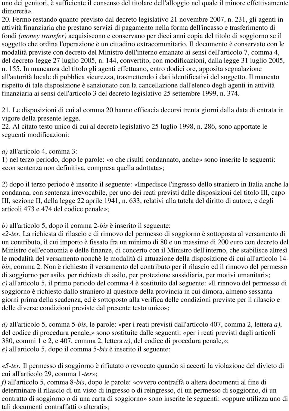 di soggiorno se il soggetto che ordina l'operazione è un cittadino extracomunitario.