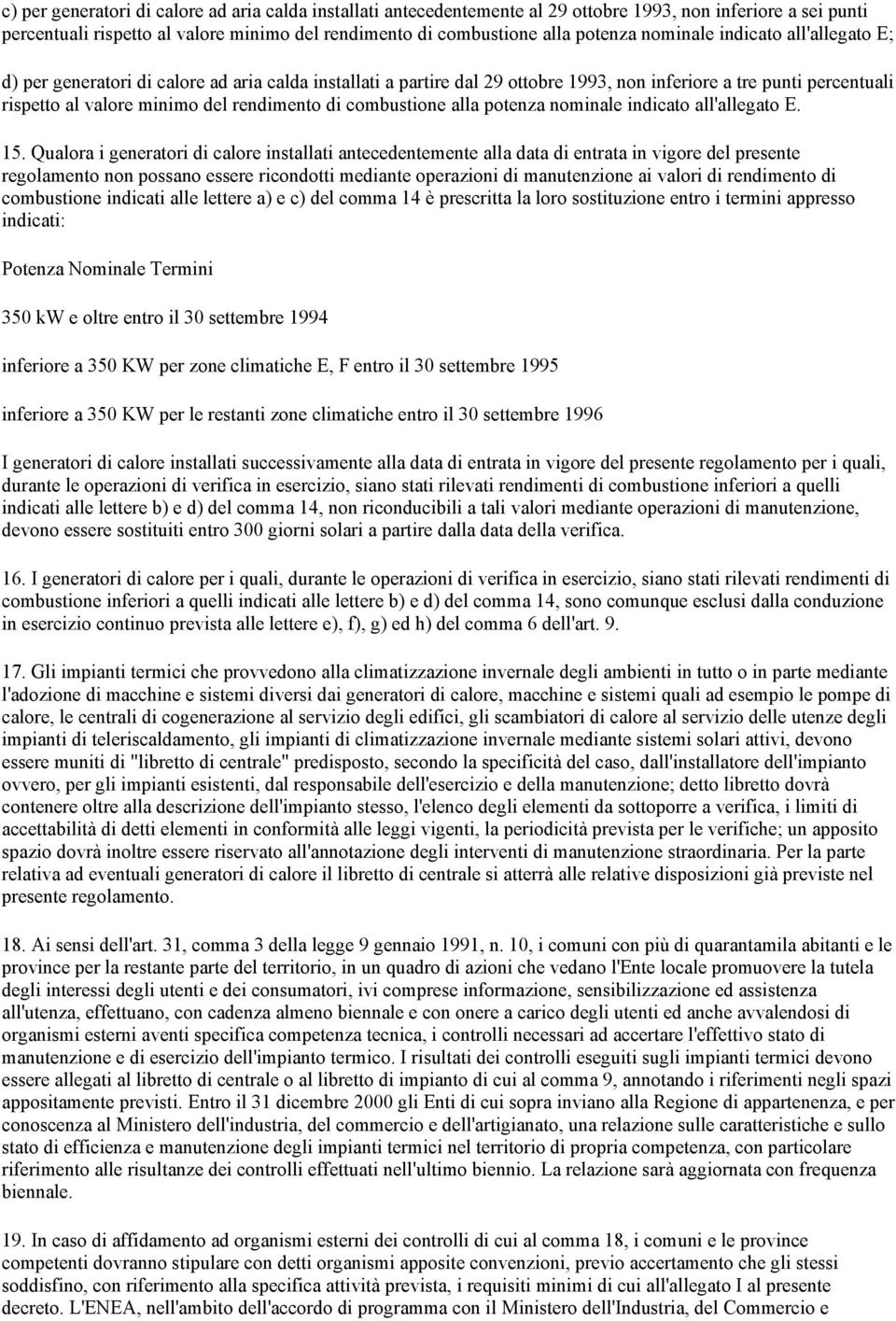 combustione alla potenza nominale indicato all'allegato E. 15.