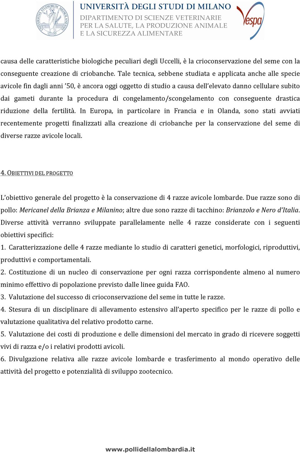 congelamento/scongelamento con conseguente drastica riduzione della fertilità.