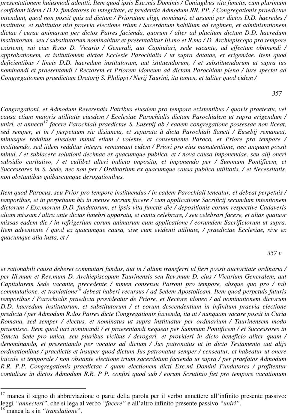 D. haeredes / institutos, et subtitutos nisi praevia electione trium / Sacerdotum habilium ad regimen, et administationem dictae / curae animarum per dictos Patres facienda, quorum / alter ad