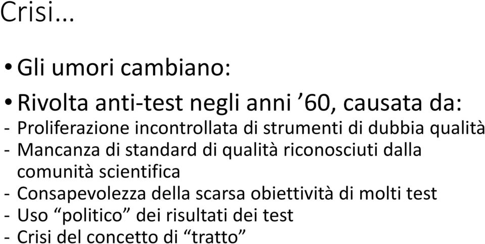 di qualità riconosciuti dalla comunità scientifica - Consapevolezza della scarsa