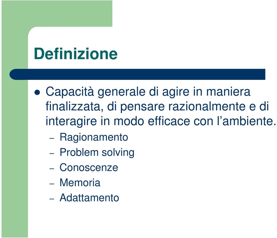 di interagire in modo efficace con l ambiente.