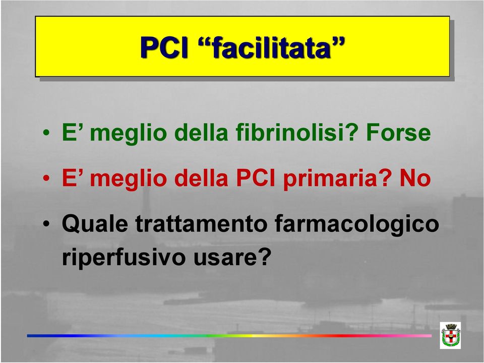 Forse E meglio della PCI