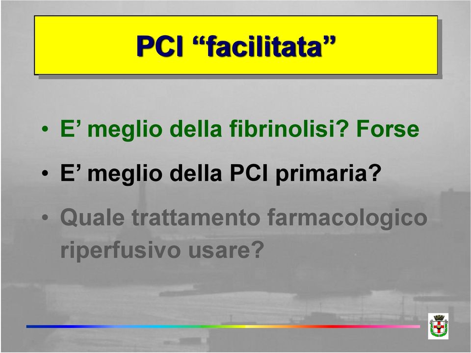 Forse E meglio della PCI