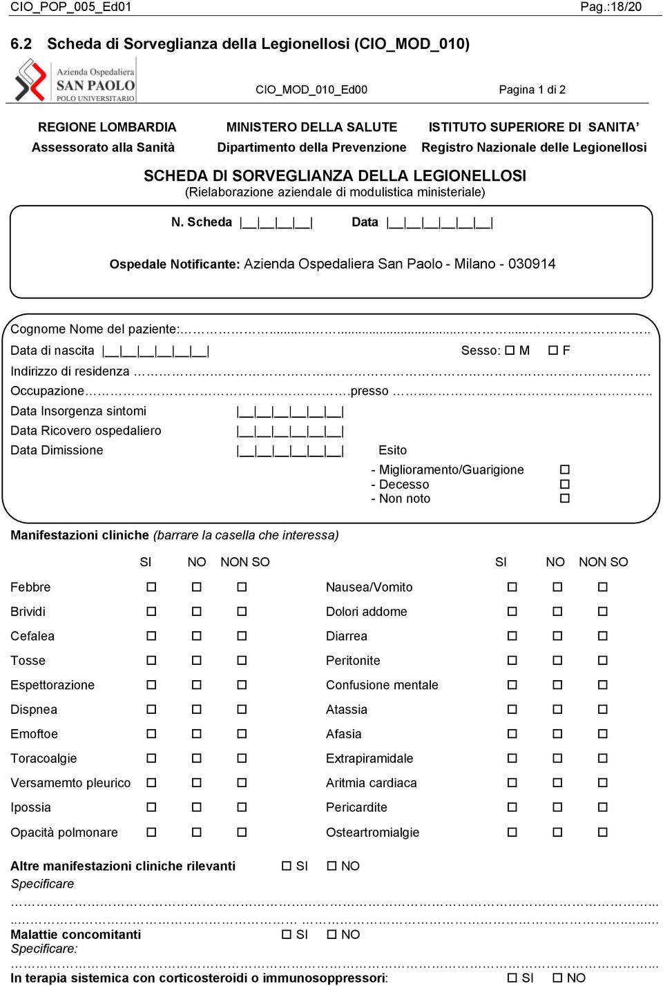 SUPERIORE DI SANITA Registro Nazionale delle Legionellosi SCHEDA DI SORVEGLIANZA DELLA LEGIONELLOSI (Rielaborazione aziendale di modulistica ministeriale) N.