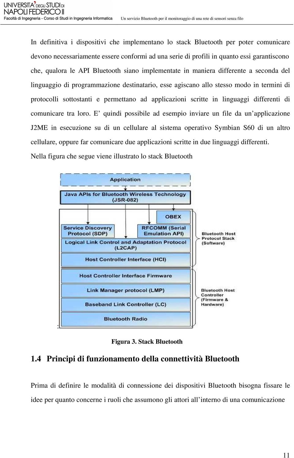 applicazioni scritte in linguaggi differenti di comunicare tra loro.