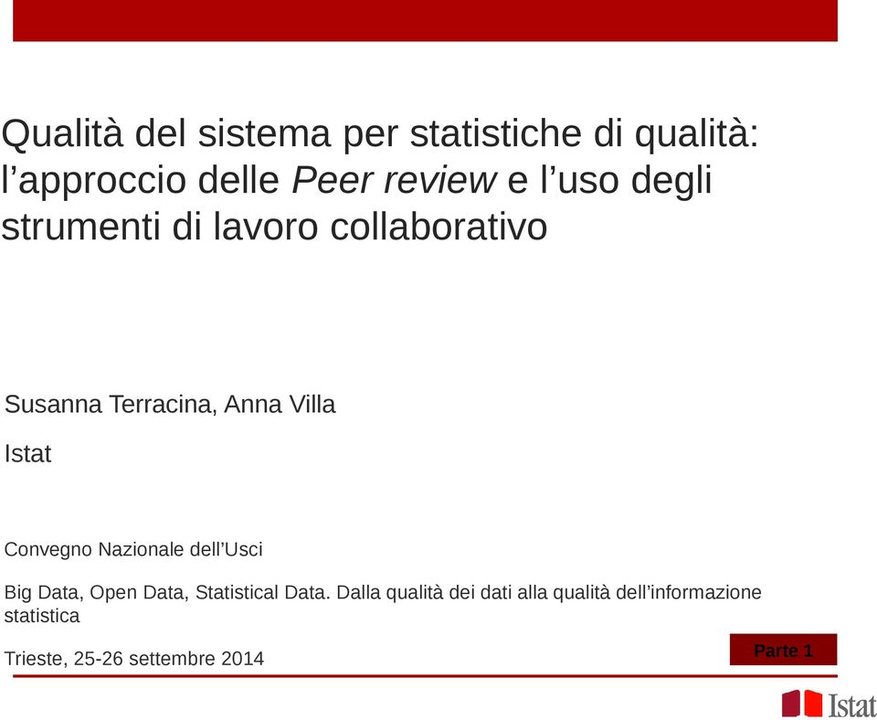 Convegno Nazionale dell Usci Big Data, Open Data, Statistical Data.