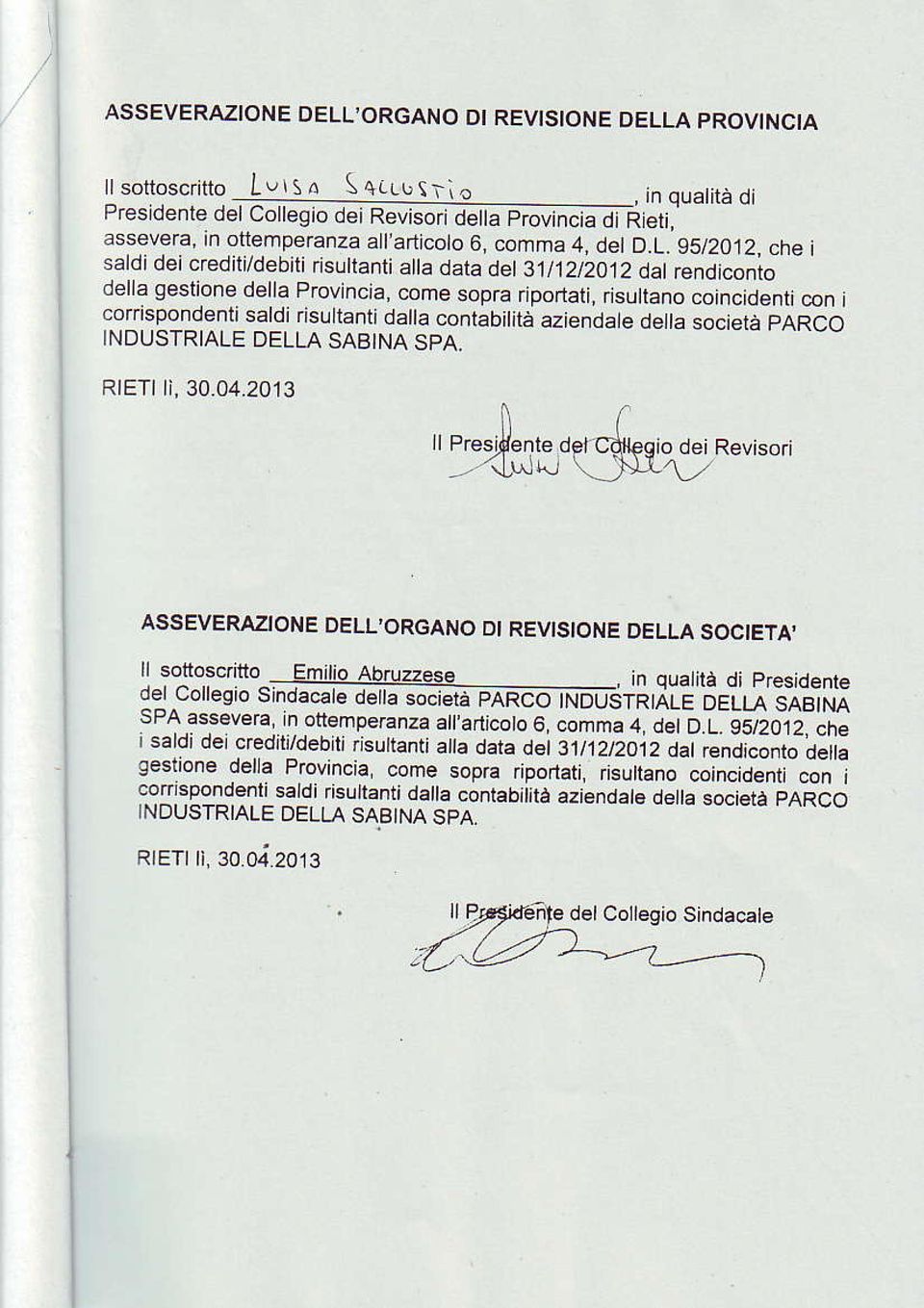 satdt r sl tant dalla coîtabil,là azieroa.e de la soctera PARCO INDUSTRIALE DELLA SABINA SPA. RtETi tì.30.04.2013 dei Revisori ASSEVERAZIONE DELL'ORGANO DI REVISIOI.